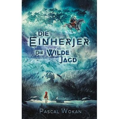 Die Einherjer, Taschenbuch von Pascal Wokan, BoD – Books on Demand, 978-3-7534-4064-4