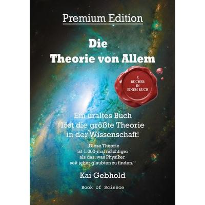 Die Theorie von Allem, Gebundene Ausgabe von Kai Gebhold, BoD – Books on Demand, 978-3-7386-3630-7