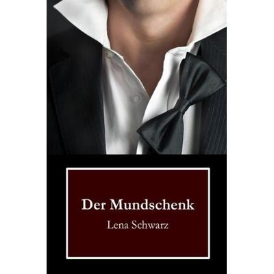 Der Mundschenk, Taschenbuch von Lena Schwarz, Epubli, 978-3-7541-4455-8