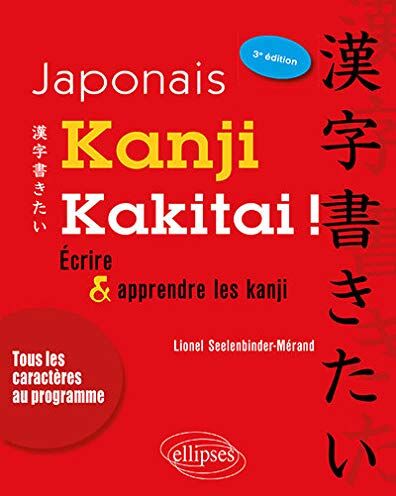 Seelenbinder-Mérand Lionel - Kanji kakitai ! : écrire & apprendre les kanji : tous les caractères au programme - Preis vom 09.10.2026 07:28:09 h