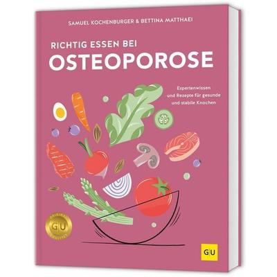Richtig essen bei Osteoporose, Gebundene Ausgabe von Bettina Matthaei,Samuel Kochenburger, Gräfe und Unzer Verlag GmbH, 978-3-8338-9958-4