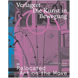 Verlagert. Die Kunst in Bewegung / Relocated. Art on the Move, Fachbücher von Anna Lena Frank, Sjusanna Eremjan, Noura Dirani