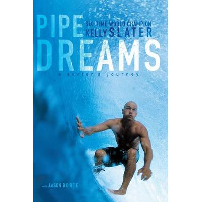 Pipe Dreams, Taschenbuch von Kelly Slater,Jason Borte, Harper Collins Publ. USA, 978-0-06-009631-1