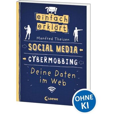 Einfach erklärt - Social Media - Cybermobbing - Deine Daten im Web, Taschenbuch von Manfred Theisen, Loewe