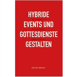 Hybride Events und Gottesdienste gestalten, Fachbücher von Detlev Reich