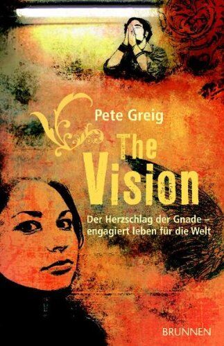 Pete Greig - The Vision. Der Herzschlag der Gnade - engagiert Leben für die Welt - Preis vom 09.10.2026 07:28:09 h