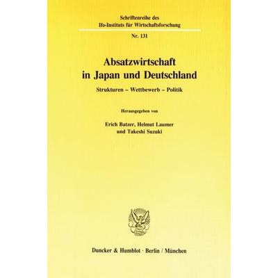 Absatzwirtschaft in Japan und Deutschland., Taschenbuch von , Duncker & Humblot, 978-3-428-07453-2