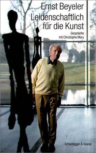 Ernst Beyeler - Ernst Beyeler Leidenschaftlich für die Kunst : Gespräche mit Christophe Mory - Preis vom 30.09.2026 22:30:23 h