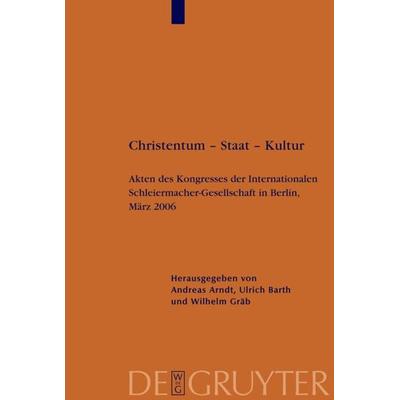 Christentum – Staat – Kultur, Gebundene Ausgabe von Andreas Arndt,Ulrich Barth,Wilhelm Gräb, De Gruyter, 978-3-11-019663-4