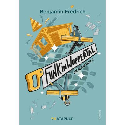 Funk in Wuppertal, Gebundene Ausgabe von Benjamin Fredrich, Katapult Verlag