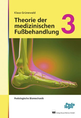 Klaus Grünewald - Theorie der medizinischen Fußbehandlung, Band 3: Podologische Biomechanik - Preis vom 09.10.2026 07:28:09 h