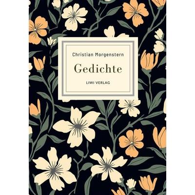 Christian Morgenstern: Gedichte. Neuausgabe, Gebundene Ausgabe von Christian Morgenstern, Liwi Literatur- Und Wissenschaftsverlag, 978-3-7538-0269-5