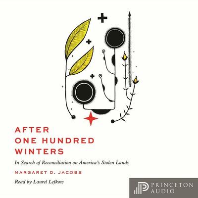 After One Hundred Winters - Margaret D. Jacobs, Audio, 9780691232836