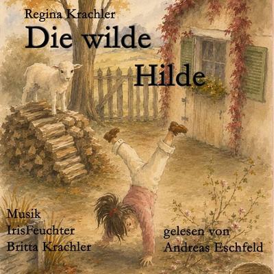 Die wilde Hilde - Regina Krachler, Audio, 4071498595565