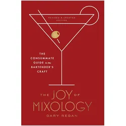 The Joy of Mixology, Revised and Updated Edition, Ratgeber von Gary Regan