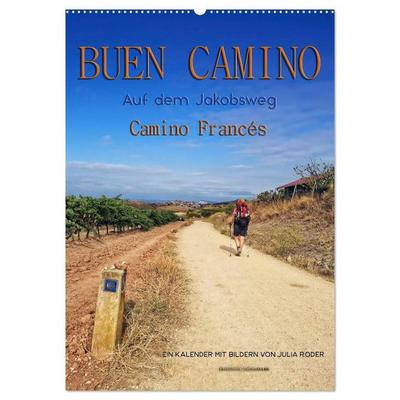 Buen Camino - Auf dem Jakobsweg - Camino Francés (Wandkalender 2027 DIN A2 hoch), CALVENDO Monatskalender
