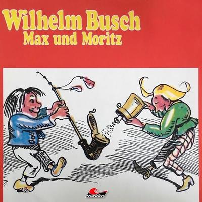 Wilhelm Busch, Max und Moritz - Wilhelm Busch, Audio, 4260507160393