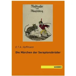 Die Märchen der Serapionsbrüder, Belletristik von E. T. A. Hoffmann