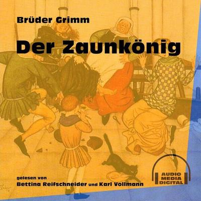 Der Zaunkönig - Brüder Grimm, Audio, 9783991604723