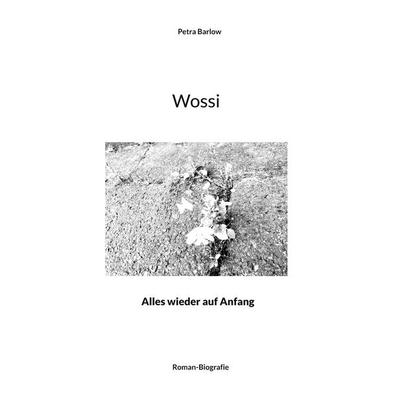 Wossi, Taschenbuch von Petra Barlow, BoD – Books on Demand, 978-3-7562-2038-0