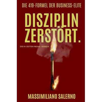 DISZIPLIN ZERSTÖRT, Taschenbuch von Massimiliano Salerno, Tredition, 978-3-384-99890-3