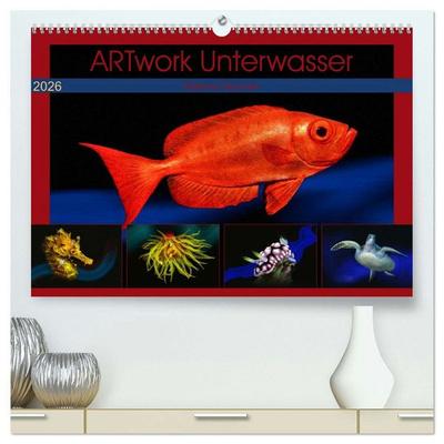 Artwork Unterwasser - Erlebnis Tauchen (hochwertiger Premium Wandkalender 2026 DIN A2 quer), Kunstdruck in Hochglanz