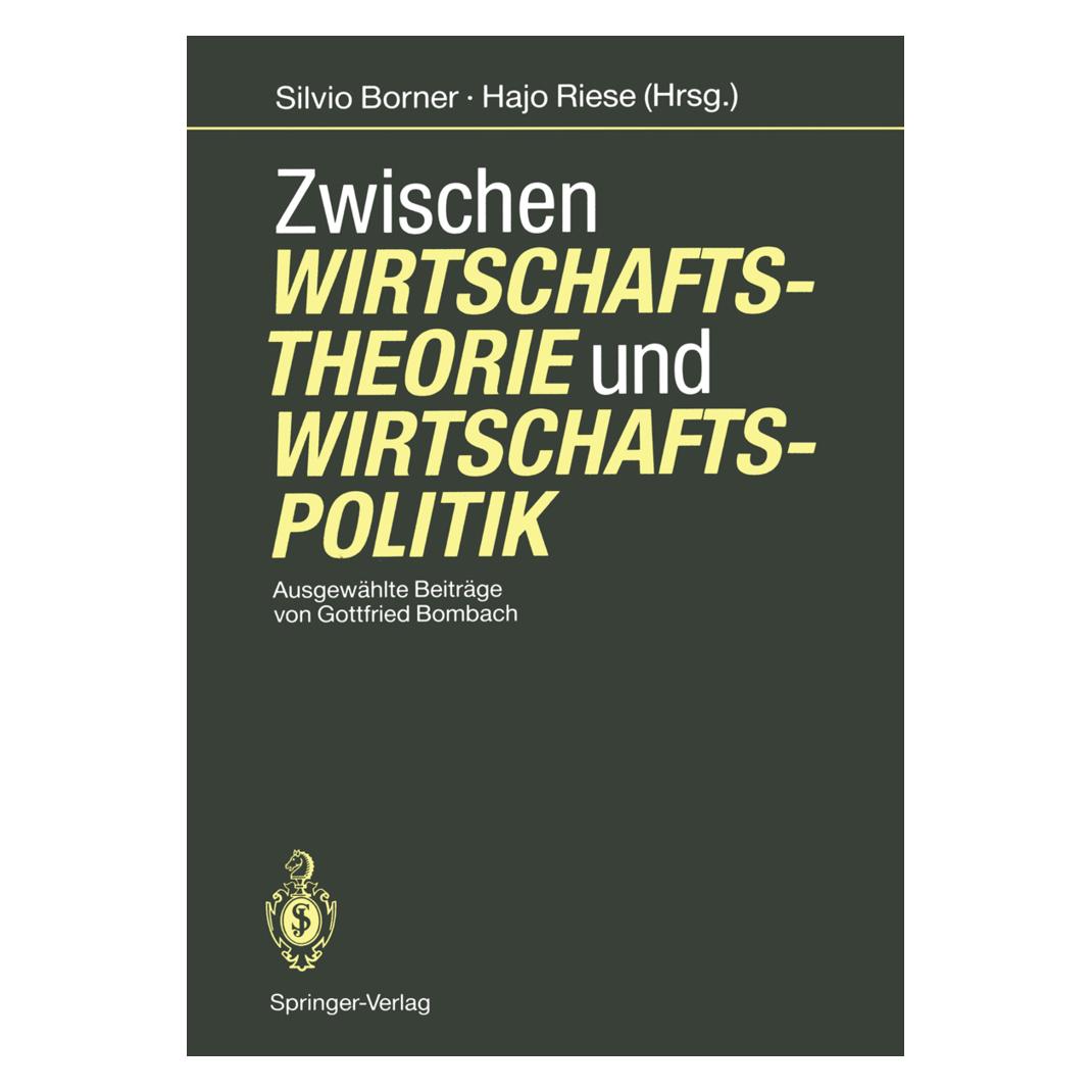 Springer Zwischen Wirtschaftstheorie und Wirtschaftspolitik (Deutsch, Softcover, Gottfried Bombach) (8326991)