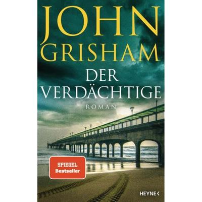 Der Verdächtige, Gebundene Ausgabe von John Grisham, Heyne