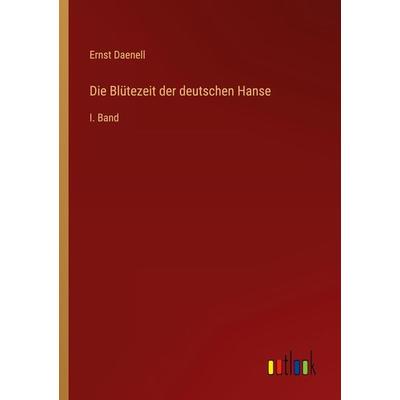Die Blütezeit der deutschen Hanse, Taschenbuch von Ernst Daenell, Outlook, 978-3-368-61862-9