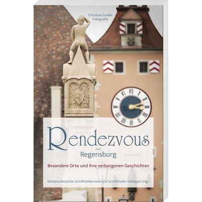 Rendezvous mit Regensburg, Taschenbuch von , MZ Buchverlag, 978-3-95587-420-9