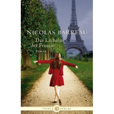Das Lächeln der Frauen, Gebundene Ausgabe von Nicolas Barreau, Thiele & Brandstätter Verlag