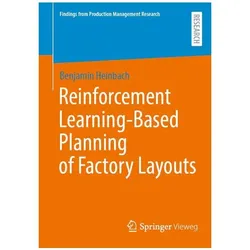 Reinforcement Learning-Based Planning of Factory Layouts, Fachbücher von Benjamin Heinbach