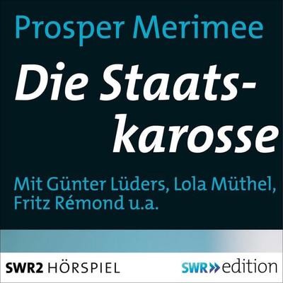 Die Staatskarosse - Prosper Merimée, Audio, 4056198244142