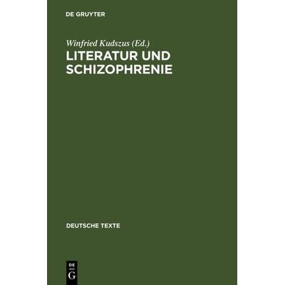 Literatur und Schizophrenie, Gebundene Ausgabe von , De Gruyter, 978-3-484-19044-3