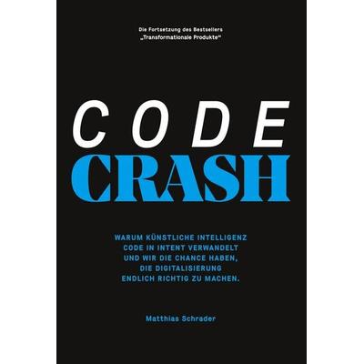 Code Crash, Gebundene Ausgabe von Matthias Schrader, BoD – Books on Demand, 978-3-695-10164-1