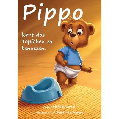 Pippo lernt das Töpfchen zu benutzen., Taschenbuch von Meik Kimmel, Kimmel Verlag, 978-3-9828042-0-0
