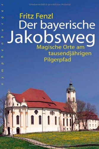 Fritz Fenzl - Der bayerische Jakobsweg: Magische Orte am tausendjährigen Pilgerpfad - Preis vom 19.10.2026 19:33:35 h