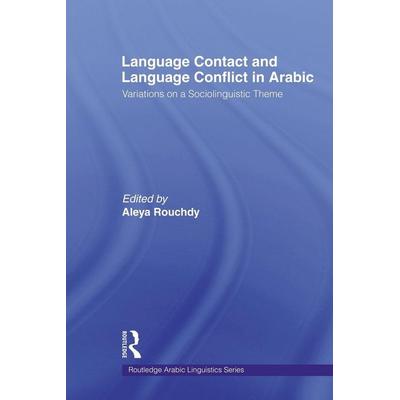 Language Contact and Language Conflict in Arabic, Taschenbuch von Aleya Rouchdy, Taylor and Francis, 978-0-415-56779-4
