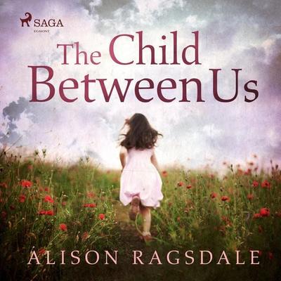 The Child Between Us - Alison Ragsdale, Audio, 4066339768277