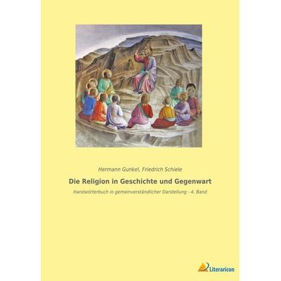 Die Religion in Geschichte und Gegenwart, Taschenbuch von , BoD - Books on Demand, 978-3-96506-795-0