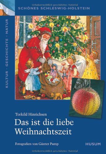 Torkild Hinrichsen - Schönes Schleswig-Holstein: Kultur - Geschichte - Natur: Das ist die liebe Weihnachtszeit - Preis vom 04.10.2026 03:51:26 h