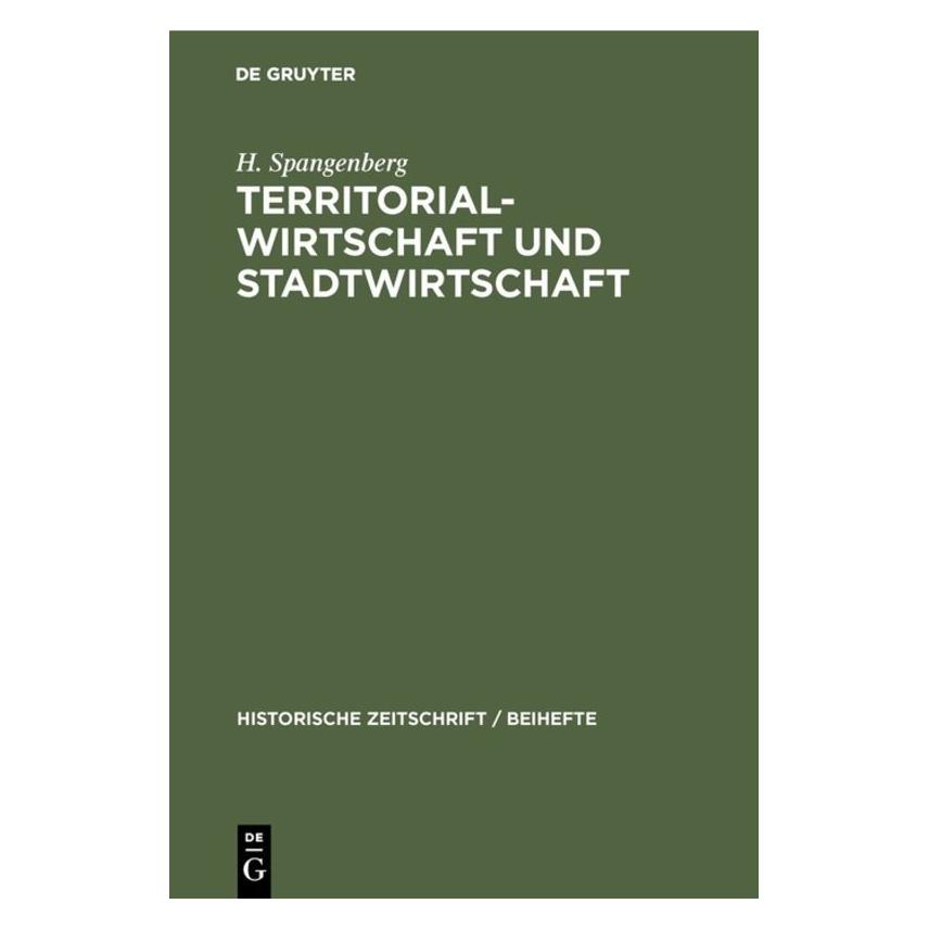 De Gruyter Spangenberg:Territorial-Wirtschaft und (Deutsch, Hardcover, H. Spangenberg) (67827344)