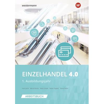 Einzelhandel 4.0, Taschenbuch von Hans Jecht,Peter Limpke,Rainer Tegeler,Marcel Kunze,Tobias Fieber, Westermann Berufliche Bildung, 978-3-8045-5339-2