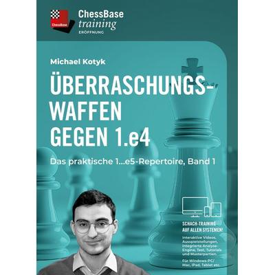 Überraschungswaffen gegen 1. e4 - Band 1, Taschenbuch von Michael Kotyk, ChessBase GmbH, 978-3-9888407-3-8