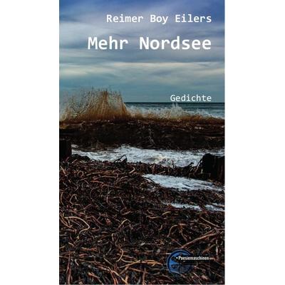 Mehr Nordsee, Taschenbuch von Reimer Boy Eilers, Kulturmaschinen Verlag, 978-3-96763-170-8
