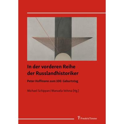 In der vorderen Reihe der Russlandhistoriker, Taschenbuch von , Frank & Timme, 978-3-7329-1159-2