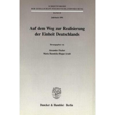 Auf dem Weg zur Realisierung der Einheit Deutschlands., Taschenbuch von , Duncker & Humblot, 978-3-428-07511-9
