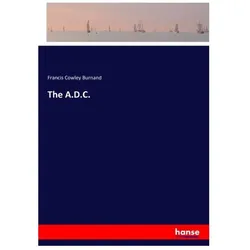 The A.D.C., Belletristik von Francis Cowley Burnand