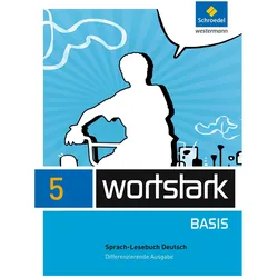 wortstark Basis 5. SprachLeseBuch. Differenzierende Allgemeine Ausgabe, Schulbücher von Irmgard Honnef-Becker, Fritz Wiesmann, Tanja Fischer, Beatrice Driesch-Roth, Heiderose Lange, Lyane Berndt-Kröse