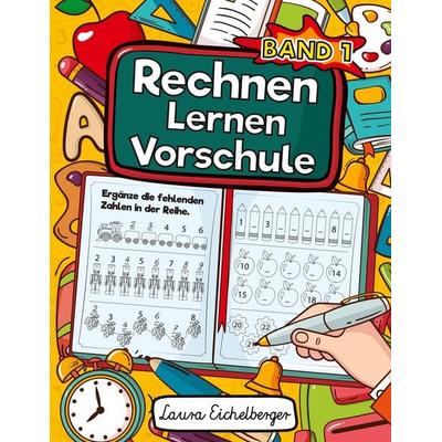 Rechnen Lernen Vorschule, Taschenbuch von Laura Eichelberger, Digital Front GmbH, 978-3-96926-038-8